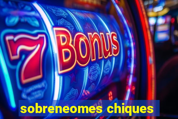 sobreneomes chiques